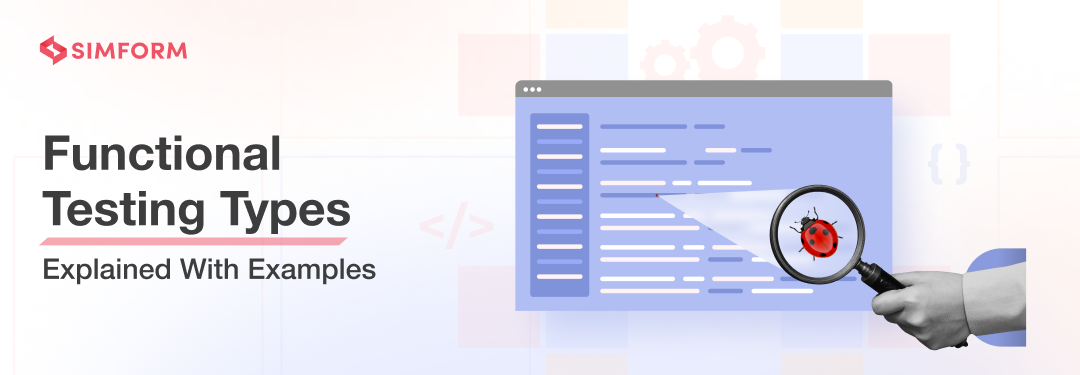 Functional Testing Types Explained With Examples