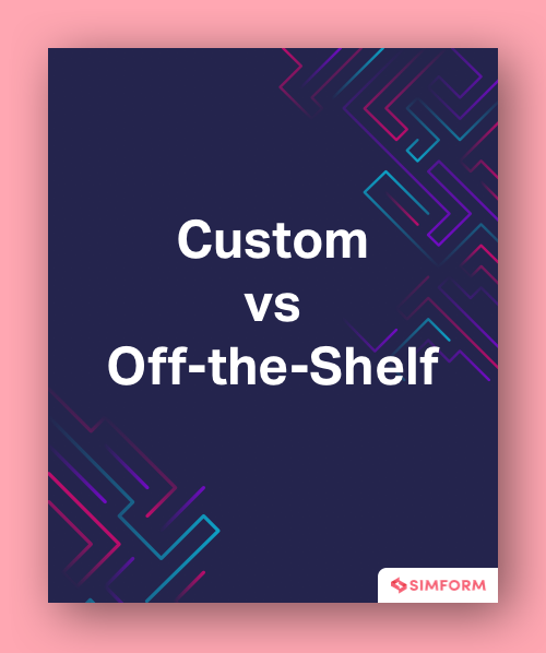 custom vs off the shelf