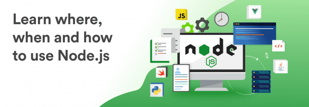 What is Node.JS and When to use it? A comprehensive guide with examples
