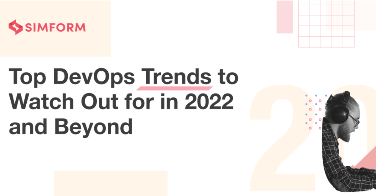 Top 18 DevOps Trends to Watch Out for in 2022 and Beyond