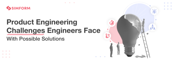 20+ Product Engineering Challenges Engineers Face (With Possible Solutions)