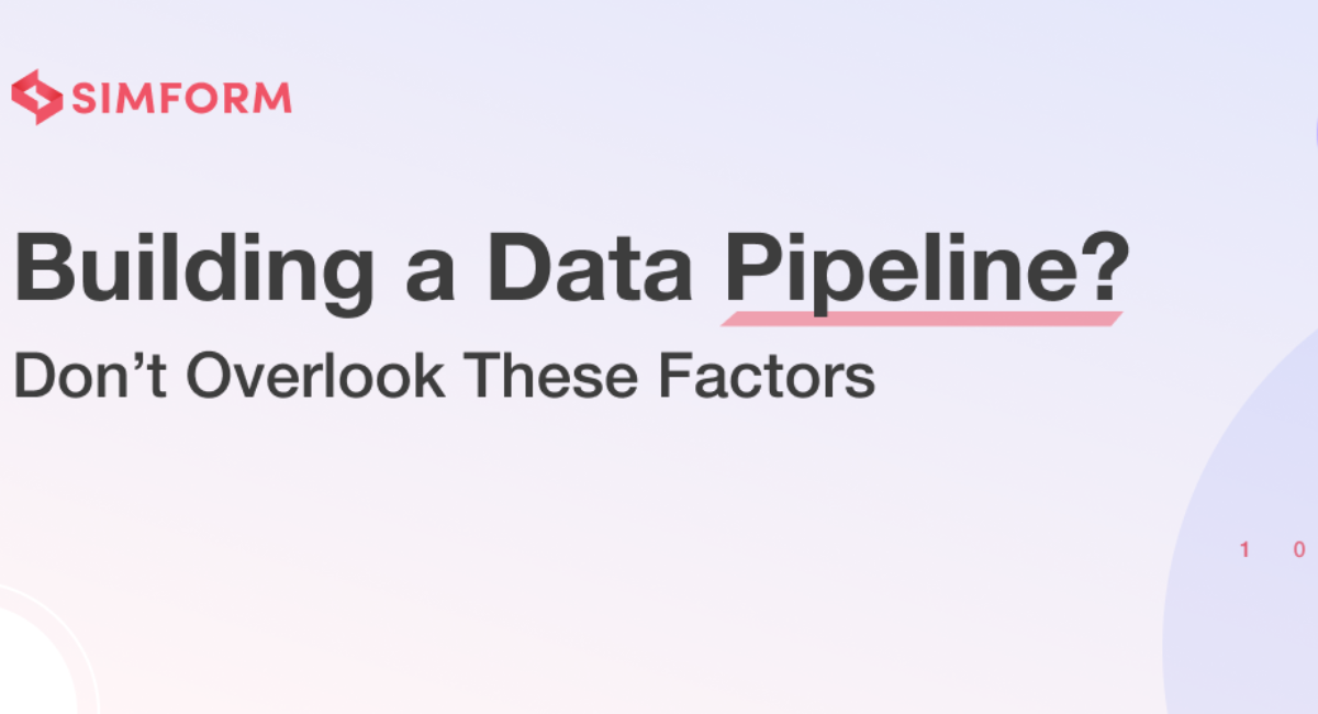 Building a Data Pipeline? Don’t Overlook These 7 Factors